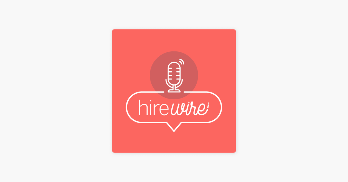 Hire Wire on Apple Podcasts