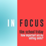 Film School Friday - How important are my editing skills?