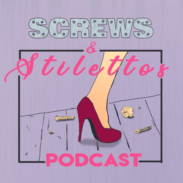 Screws & Stilettos Podcast Artwork