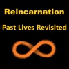 Reincarnation - Past Lives Revisited