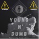 Young N’ Dumb