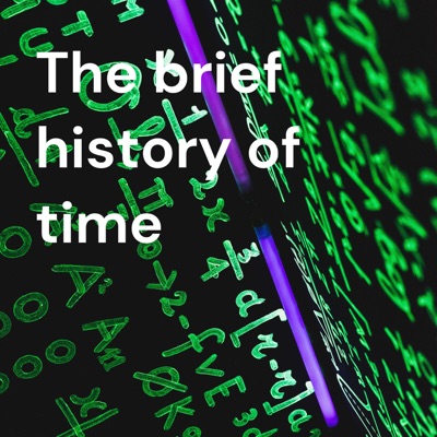 The brief history of time