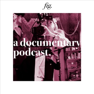 A Documentary Podcast.