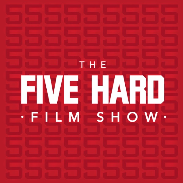 Five Hard Film Show