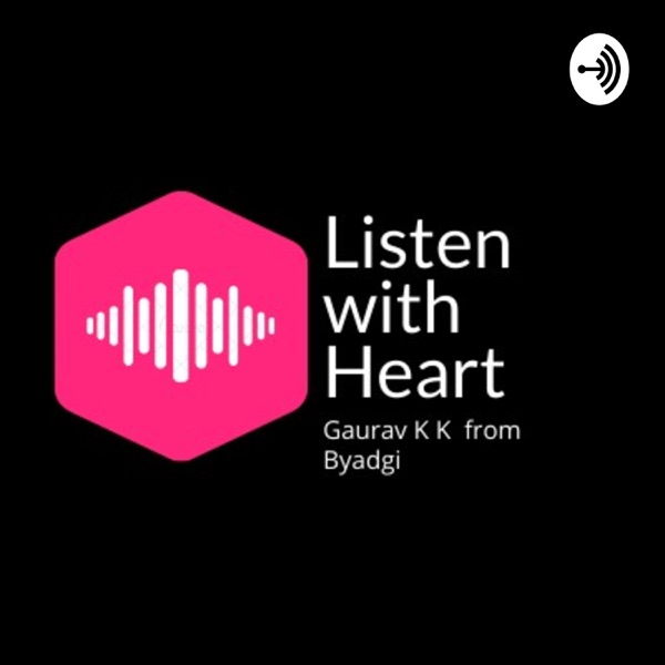 Listen With Heart From Gaurav