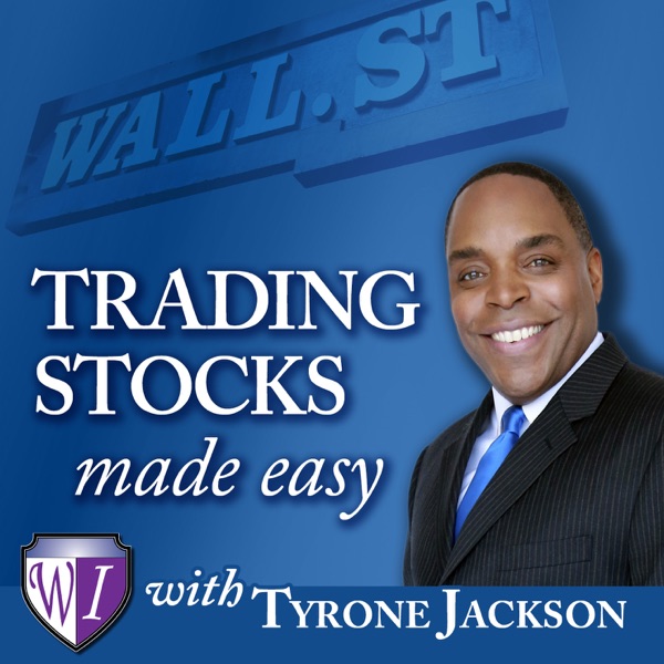 Trading Stocks Made Easy with Tyrone Jackson: Investing in Stocks | Investing Money