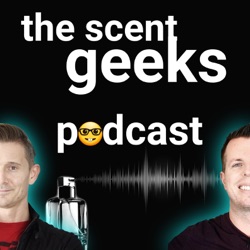 The Scent Geeks Episode 88