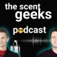 The Scent Geeks - The Finale!