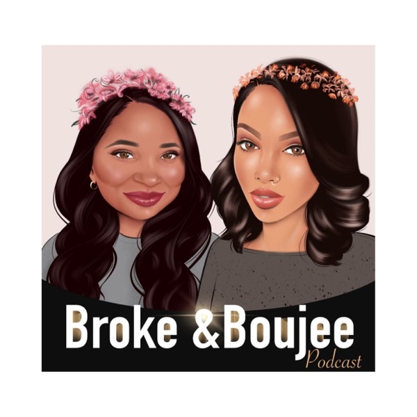 Broke and Boujee Podcast