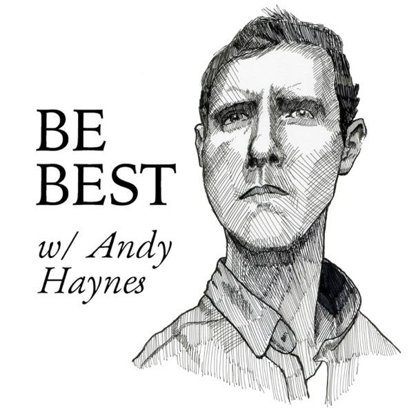 Be Best w/ Andy Haynes