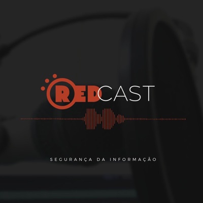 RedCast | O podcast de Segurança da Informação RedCast | O podcast de Segurança da Informação