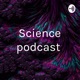 Science podcast 