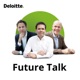 Deloitte Future Talk | Business | Innovation | Economics