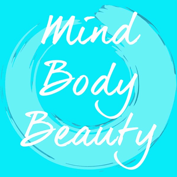 The Mind Body Beauty Show | Live Happier in Your Own Skin