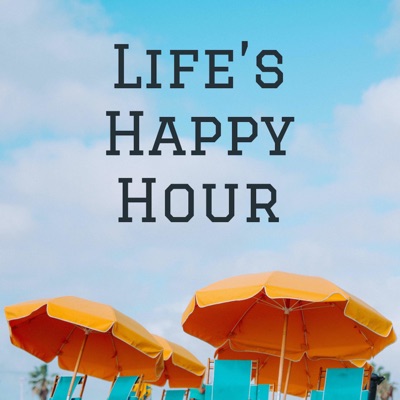 Life's Happy Hour