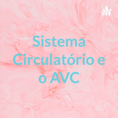 Sistema Circulatório e o AVC:Lici Fiuza
