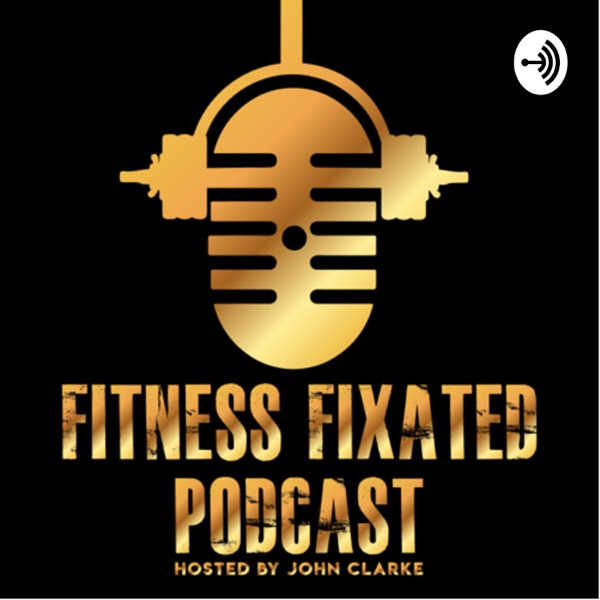 Fitness Fixated Podcast
