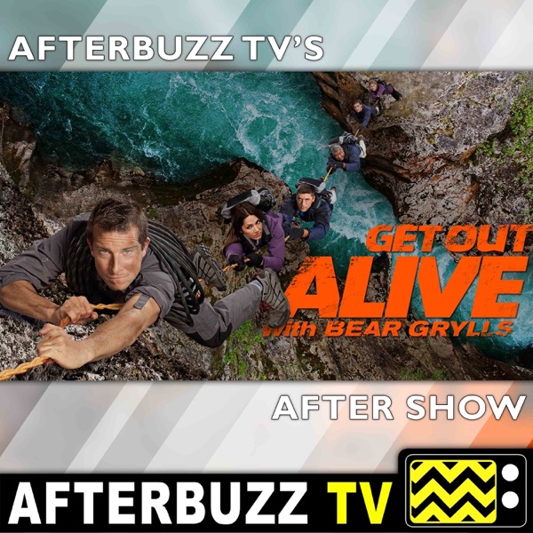 Get Out Alive With Bear Grylls After Show – AfterBuzz TV Network