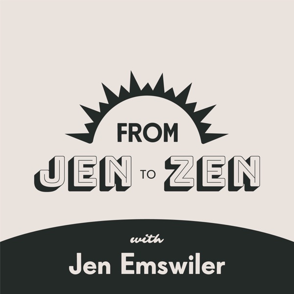 From Jen to Zen with Jen Emswiler