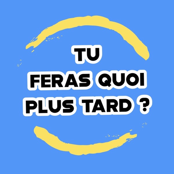 Couverture Tu feras quoi plus tard ?