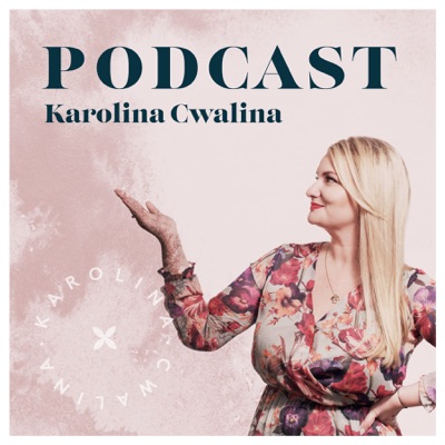 Karolina Cwalina PODCAST