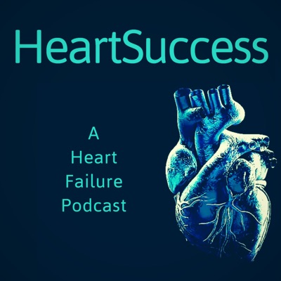 HeartSuccess- A Heart Failure Podcast