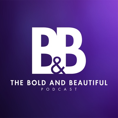 The Bold and Beautiful Podcast The Bold and Beautiful Podcast