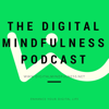 Digital Mindfulness - Digital Mindfulness
