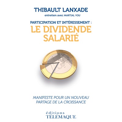 Thibault Lanxade - Participation et intéressement : Le dividende salarié