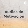 Audios de Motivación