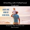 Wrestling With Fatherhood