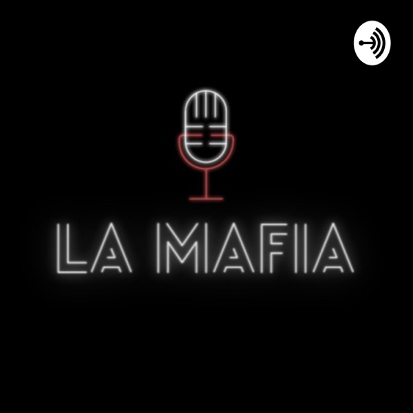 La Mafia. Podcast