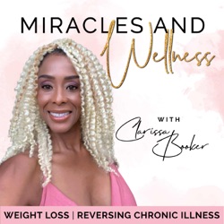 Miracles and Wellness - Holistic Health, Plant Based Diet, Chronic Disease, Stress Management, Mindful Eating, Mindfulness, and Weight Loss