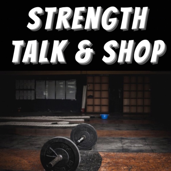 Strength Talk & Shop