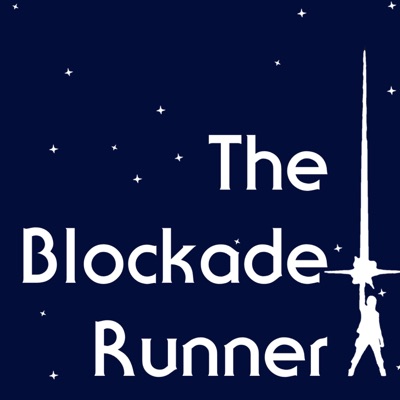 The Blockade Runner Star Wars Podcast