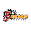 5Roundz Podcast - 5Roundz Podcast