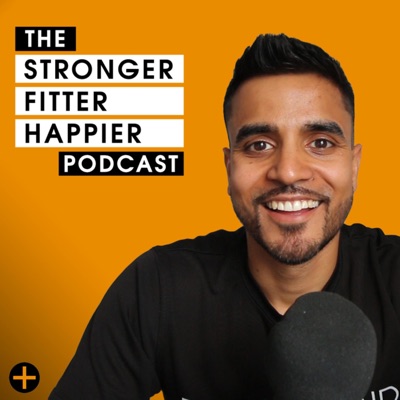 The Stronger Fitter Happier Podcast