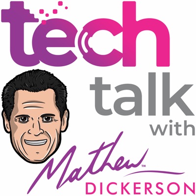 Tech Talk with Mathew Dickerson:Mathew Dickerson