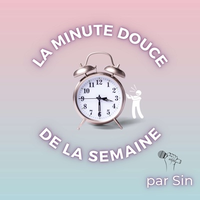 La Minute Douce de la Semaine