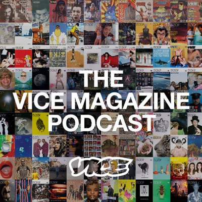 The VICE Magazine Podcast The VICE Magazine Podcast