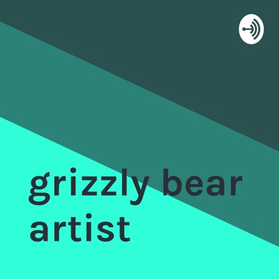 grizzly bear artist
