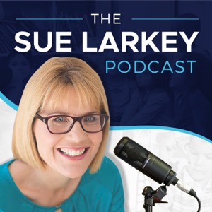 Sue Larkey Podcast