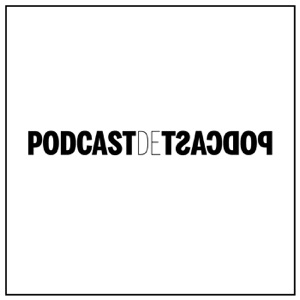 Podcast de podcast