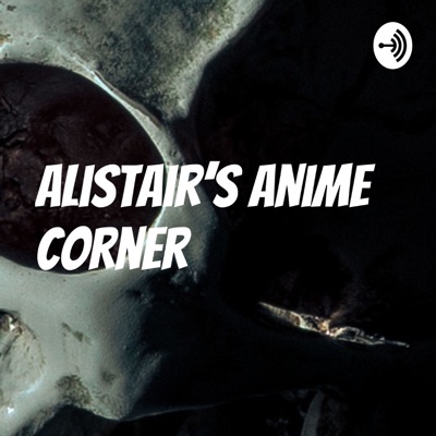 Alistair's Anime Corner