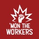 'Mon The Workers