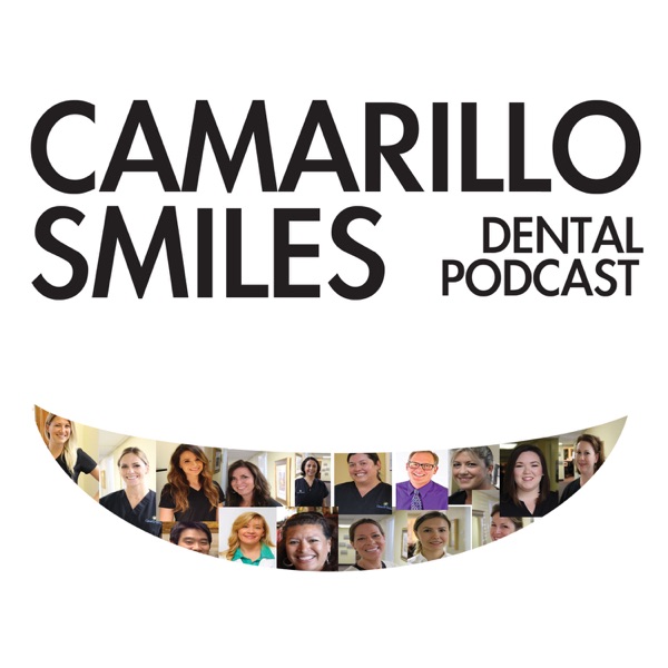 Camarillo Smiles Dental Podcast