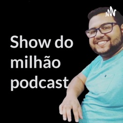 show do milhão, podcast