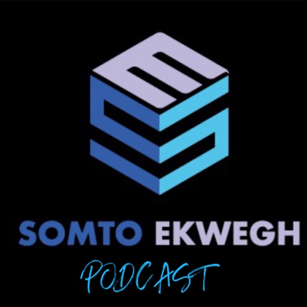 Somto Ekwegh Podcast