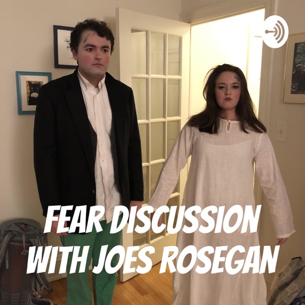 Fear Discussion with Joes Rosegan