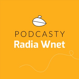 Radio Wnet - Archiwalne podcasty